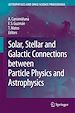 Télécharger le livre :  Solar, Stellar and Galactic Connections Between Particle Physics and Astrophysics