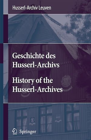 Téléchargez le livre :  Geschichte des Husserl-Archivs History of the Husserl-Archives