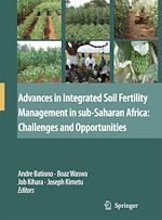 Télécharger le livre :  Advances in Integrated Soil Fertility Management in sub-Saharan Africa: Challenges and Opportunities