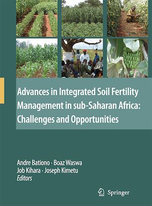 Téléchargez le livre :  Advances in Integrated Soil Fertility Management in sub-Saharan Africa: Challenges and Opportunities