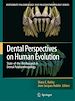 Télécharger le livre :  Dental Perspectives on Human Evolution