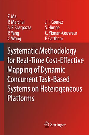 Téléchargez le livre :  Systematic Methodology for Real-Time Cost-Effective Mapping of Dynamic Concurrent Task-Based Systems on Heterogenous Platforms
