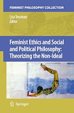 Télécharger le livre :  Feminist Ethics and Social and Political Philosophy: Theorizing the Non-Ideal