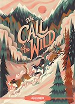 Télécharger le livre :  Classic Starts®: The Call of the Wild