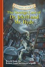 Télécharger le livre :  Classic Starts®: The Strange Case of Dr. Jekyll and Mr. Hyde