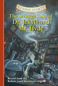 Download this ebook Classic Starts®: The Strange Case of Dr. Jekyll and Mr. Hyde