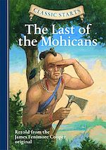 Download this eBook Classic Starts®: The Last of the Mohicans