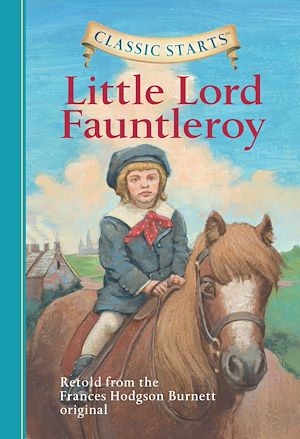 Téléchargez le livre :  Classic Starts®: Little Lord Fauntleroy