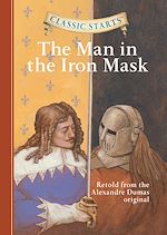Download this eBook Classic Starts®: The Man in the Iron Mask