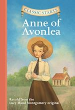 Télécharger le livre :  Classic Starts®: Anne of Avonlea