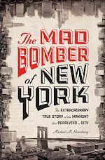 Télécharger le livre :  The Mad Bomber of New York