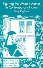 Télécharger le livre :  Figuring the Woman Author in Contemporary Fiction