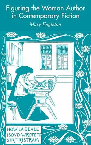 Téléchargez le livre :  Figuring the Woman Author in Contemporary Fiction