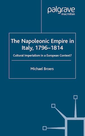 Téléchargez le livre :  The Napoleonic Empire in Italy, 1796-1814