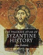Télécharger le livre :  The Palgrave Atlas of Byzantine History