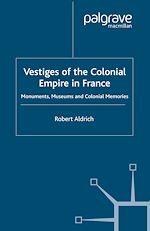 Télécharger le livre :  Vestiges of Colonial Empire in France