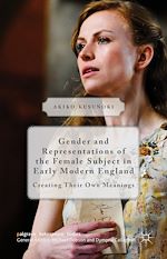 Télécharger le livre :  Gender and Representations of the Female Subject in Early Modern England