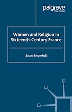 Télécharger le livre :  Women and Religion in Sixteenth-Century France