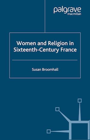 Téléchargez le livre :  Women and Religion in Sixteenth-Century France
