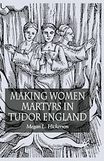 Télécharger le livre :  Making Women Martyrs in Tudor England
