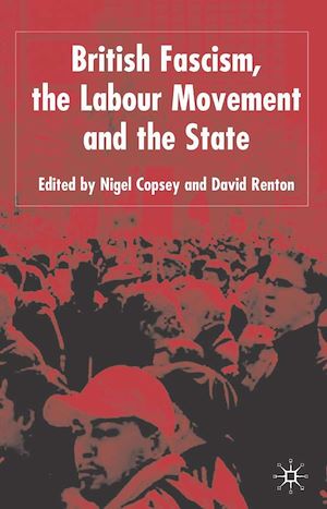 Téléchargez le livre :  British Fascism, the Labour Movement and the State