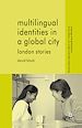 Télécharger le livre :  Multilingual Identities in a Global City