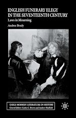 Télécharger le livre :  English Funerary Elegy in the Seventeenth Century