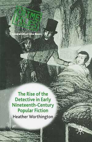 Téléchargez le livre :  The Rise of the Detective in Early Nineteenth-Century Popular Fiction