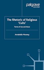 Télécharger le livre :  The Rhetoric of Religious Cults