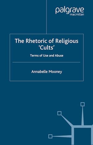Téléchargez le livre :  The Rhetoric of Religious Cults