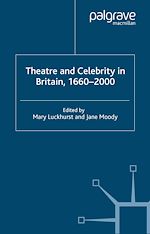Télécharger le livre :  Theatre and Celebrity in Britain 1660-2000