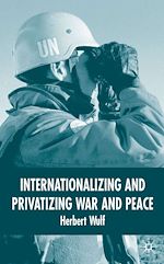Télécharger le livre :  Internationalizing and Privatizing War and Peace