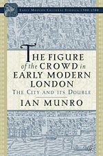 Télécharger le livre :  The Figure of the Crowd in Early Modern London