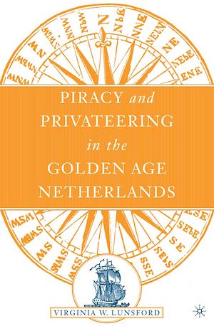 Téléchargez le livre :  Piracy and Privateering in the Golden Age Netherlands