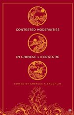 Télécharger le livre :  Contested Modernities in Chinese Literature