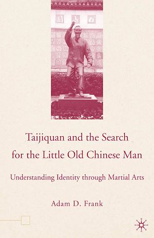 Téléchargez le livre :  Taijiquan and The Search for The Little Old Chinese Man