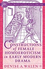 Télécharger le livre :  Constructions of Female Homoeroticism in Early Modern Drama
