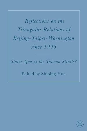 Téléchargez le livre :  Reflections on the Triangular Relations of Beijing-Taipei-Washington Since 1995