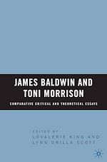 Télécharger le livre :  James Baldwin and Toni Morrison: Comparative Critical and Theoretical Essays