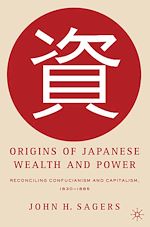 Télécharger le livre :  Origins of Japanese Wealth and Power