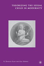 Télécharger le livre :  Theorizing the Sexual Child in Modernity