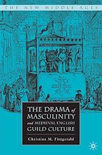 Download this eBook The Drama of Masculinity and Medieval English Guild Culture