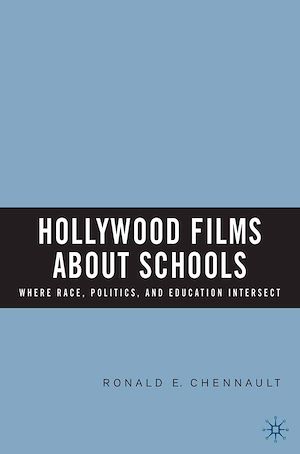 Téléchargez le livre :  Hollywood Films about Schools: Where Race, Politics, and Education Intersect