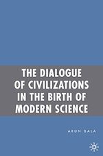 Télécharger le livre :  The Dialogue of Civilizations in the Birth of Modern Science