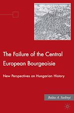 Télécharger le livre :  The Failure of the Central European Bourgeoisie