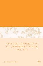 Télécharger le livre :  Cultural Diplomacy in U.S.-Japanese Relations, 1919-1941