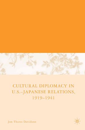 Téléchargez le livre :  Cultural Diplomacy in U.S.-Japanese Relations, 1919-1941