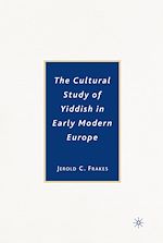 Télécharger le livre :  The Cultural Study of Yiddish in Early Modern Europe