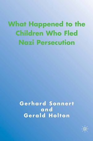 Téléchargez le livre :  What Happened to the Children Who Fled Nazi Persecution