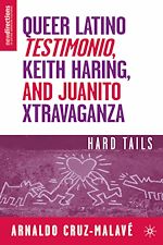 Télécharger le livre :  Queer Latino Testimonio, Keith Haring, and Juanito Xtravaganza